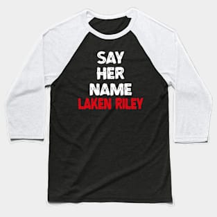 Say-Her-Name-Laken-Riley Baseball T-Shirt